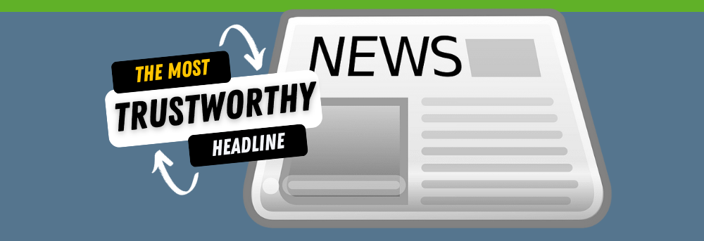 This Non-Obvious Addition To Your Headline Will Make It Trustworthy Enough To Click